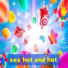 sex hot and hot